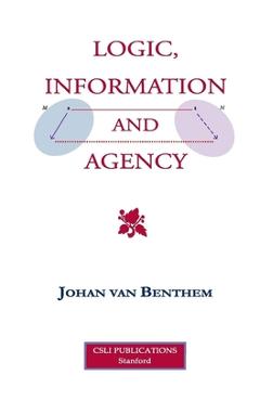 Coperta cărții 'Logic, Information and Agency - Johan Van Benthem'