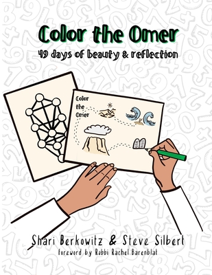 Color the Omer: 49 days of beauty and reflection - Steve Silbert