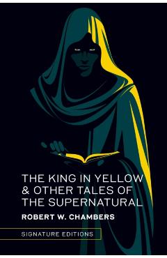 Coperta cărții 'The King in Yellow & Other Tales of the Supernatural - Robert W. Chambers'