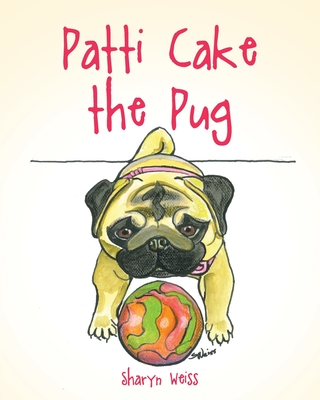 Patti Cake the Pug - Sharyn Weiss