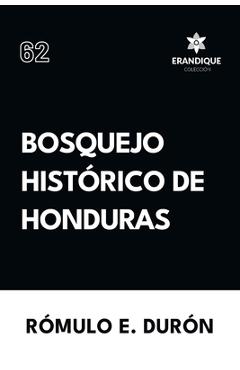 Coperta cărții 'Bosquejo Histórico de Honduras - Rómulo E. Durón'