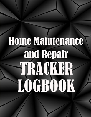 Home Maintenance and Repair Tracker Logobok: Amazing Gift Idea Elegant Handyman Log To Keep Record of Maintenance for Date, Phone, Sketch Detail and M - Mary Pierce Stone