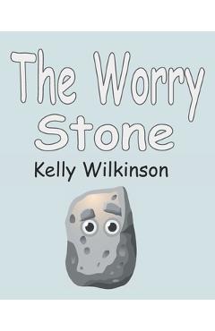 Coperta cărții 'The Worry Stone - Kelly Wilkinson'