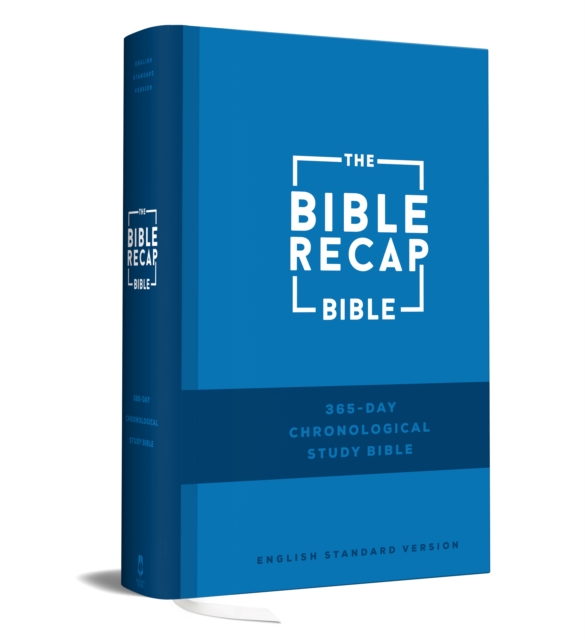 The Bible Recap 365-Day Chronological Study Bible: English Standard Version - Tara-leigh Cobble