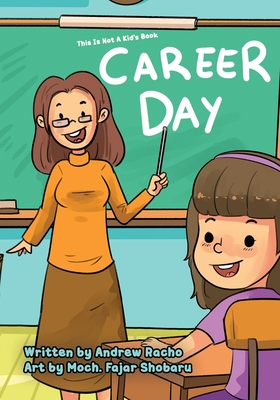 This Is Not A Kid's Book: Career Day - Moch Fajar Shobaru