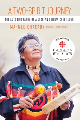 A Two-Spirit Journey: The Autobiography of a Lesbian Ojibwa-Cree Elder - Ma-nee Chacaby