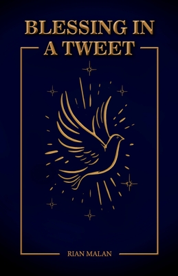 Blessings in A Tweet - Rian Malan
