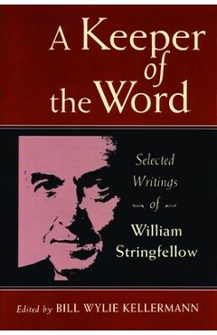 Coperta cărții 'A Keeper of the Word: Selected Writings of William Stringfellow - Bill Wylie-kellerman'