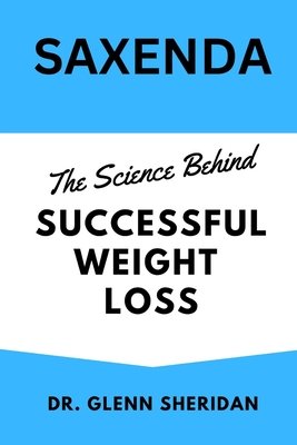 Saxenda: The Science Behind Successful Weight Loss - Glenn Sheridan