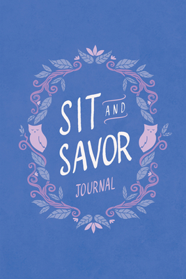 Sit and Savor Journal: A Companion to the Elita Brown Series - Heather Holleman
