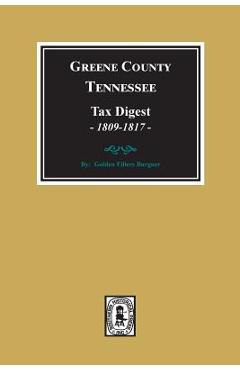 Coperta cărții 'Greene County, Tennessee Tax Digests, 1809-1817. - Golden F. Burger'