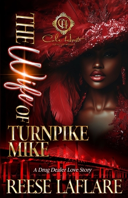 The Wife Of Turnpike Mike: A Drug Dealer Love Story: An African American Romance - Reese Laflare
