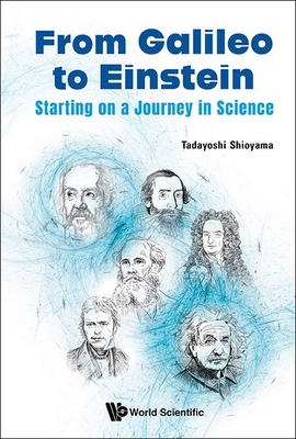 From Galileo to Einstein: Starting on a Journey in Science - Tadayoshi Shioyama