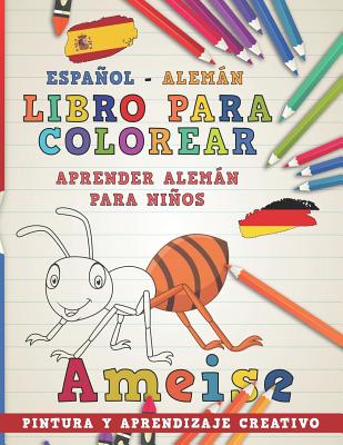Libro Para Colorear Espaol - Alemn I Aprender Alemn Para Nios I Pintura Y Aprendizaje Creativo - 