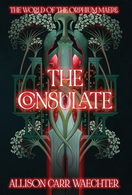 The Consulate - Allison Carr Waechter