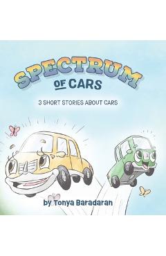 Coperta cărții 'Spectrum of Cars: 3 Short Stories About Cars - Tonya Baradaran'