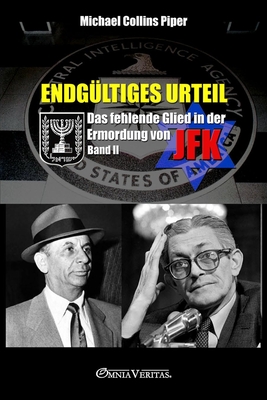 Endgültiges Urteil II - Das fehlende Glied in der Ermordung von JFK: Band II - Michael Collins Piper