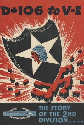 The History of the 2nd Infantry Division: D+106 to VE - 