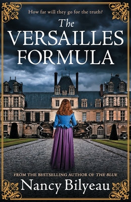 The Versailles Formula: A gripping historical thriller of mystery, deception, and deadly secrets - Nancy Bilyeau