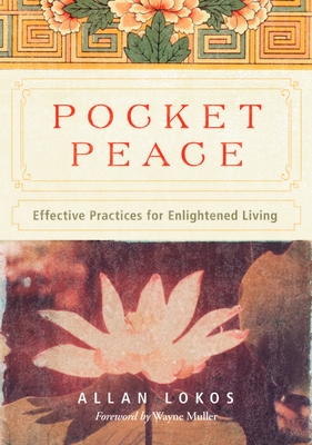 Pocket Peace: Effective Practices for Enlightened Living - Allan Lokos