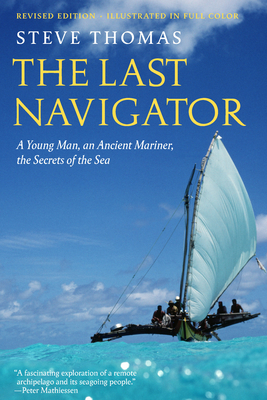 The Last Navigator: Revised Edition - Steve Thomas