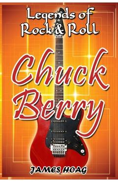 Poza produsului Legends of Rock & Roll - Chuck Berry - James Hoag