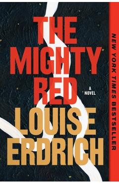Poza produsului The Mighty Red - Louise Erdrich