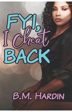 Coperta cărții 'FYI, I Cheat Back! - B. M. Hardin'