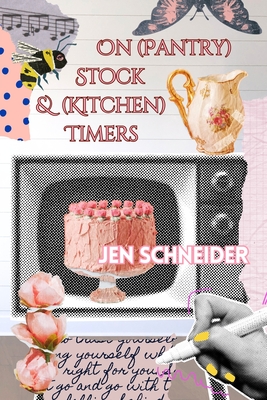 On (Pantry) Stock & (Kitchen) Timers - Jen Schneider