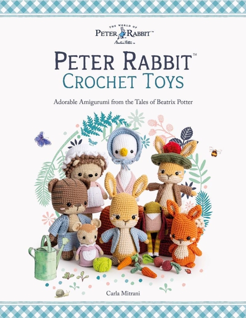 Peter Rabbit(tm) Crochet Toys: Adorable Amigurumi from the Tales of Beatrix Potter - Carla Mitrani