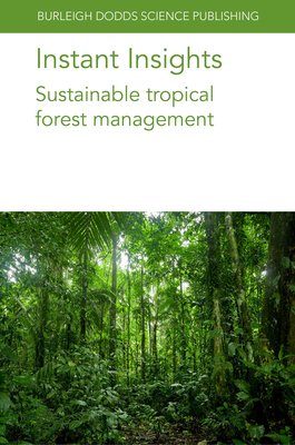 Instant Insights: Sustainable Tropical Forest Management - Patrick D. Hardcastle