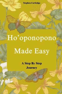 Coperta cărții 'Ho'oponopono Made Easy: A Step-by-Step Journey - Stephen Cartledge'