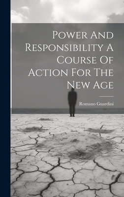 Power And Responsibility A Course Of Action For The New Age - 