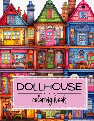 Miniature Masterpieces: Dollhouse Coloring Book for Adults Featuring Cute Miniature Living Spaces - Sandrine Froehle