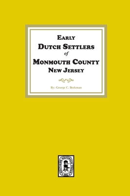 Early Dutch Settlers of Monmouth County, New Jersey - George C. Beekman