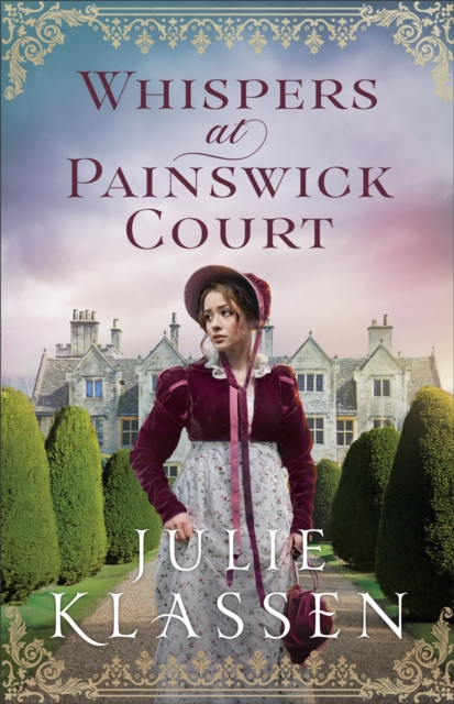 Whispers at Painswick Court - Julie Klassen
