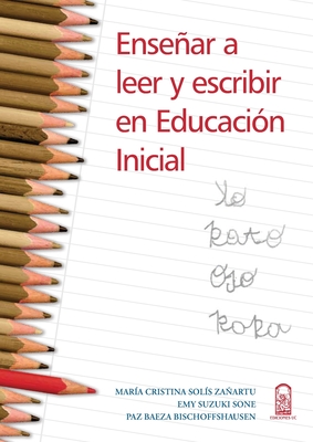 Enseñar a leer y escribir en educación inicial - Mar A. Cristina Sol S. Z.