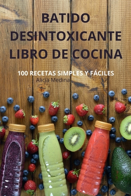 Batido Desintoxicante Libro de Cocina - 