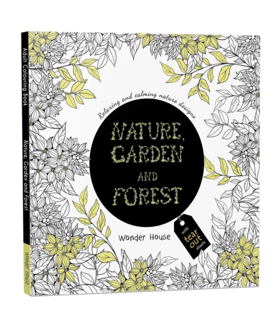 Nature, Garden and Forest: Colouring Books for Adults with Tear Out Sheets -