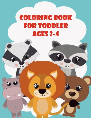 Coloring Book For Toddler Ages 2-4: Animals Coloring Book, for Boys, Girls, Toddler and Preschool, Simple Coloring Book for Kids ages 2-4, size 8.5 x - Nista Reflay