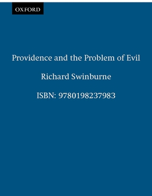 Providence and the Problem of Evil - Richard Swinburne