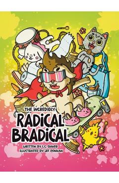 Coperta cărții 'The Incredibly Radical Bradical - L. C. Baker'