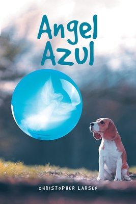 Angel Azul - Christopher A. Larsen