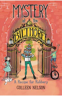 Coperta cărții 'A Recipe for Robbery: Mystery at the Biltmore #3 - Colleen Nelson'