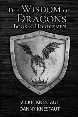 Hordesmen: The Wisdom of Dragons #4 - Danny Knestaut