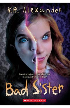Poza produsului Bad Sister - K. R. Alexander