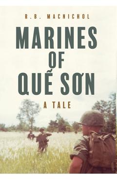 Coperta cărții 'Marines of Quế Sơn: A Tale - R. B. Macnichol'