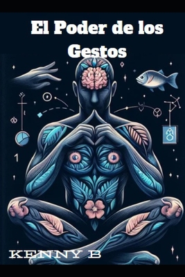El Poder De Los Gestos: Lenguaje Corporal - Kenny David Bolivar Kenja