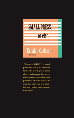 Small press, or else - Kristian Carlsson