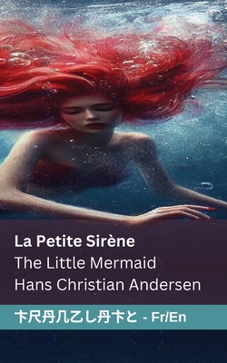 La Petite Sirène / The Little Mermaid: Tranzlaty Français English - Hans Christian Andersen